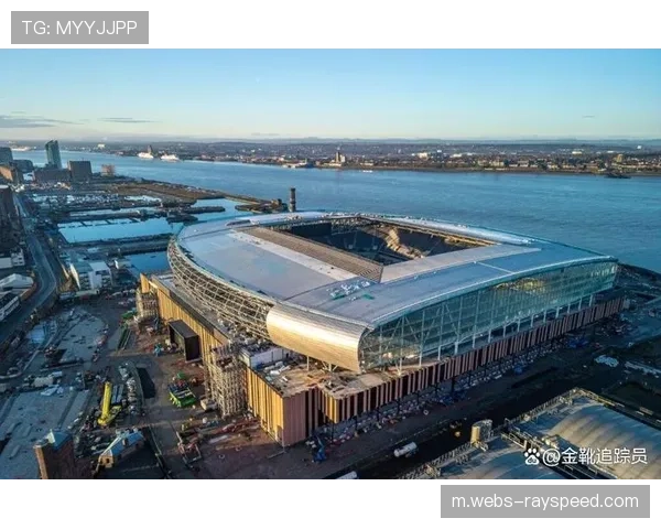 埃弗顿新主场投入使用，硬件设施获球员好评